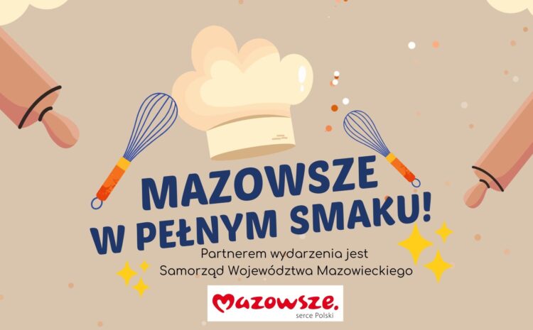 Mazowsze w Pełnym Smaku!